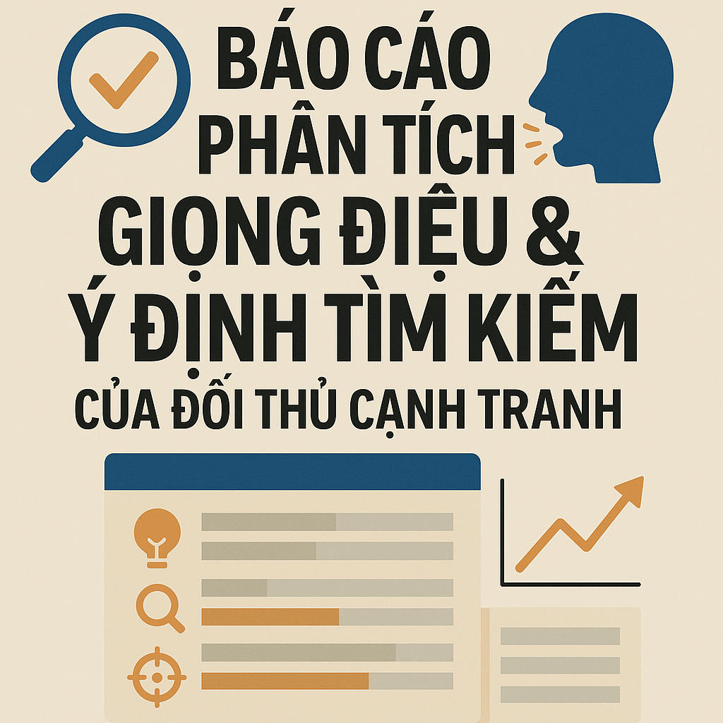 Báo Cáo Phân Tích Giọng Điệu & Ý Định Tìm Kiếm Của Đối Thủ Cạnh Tranh