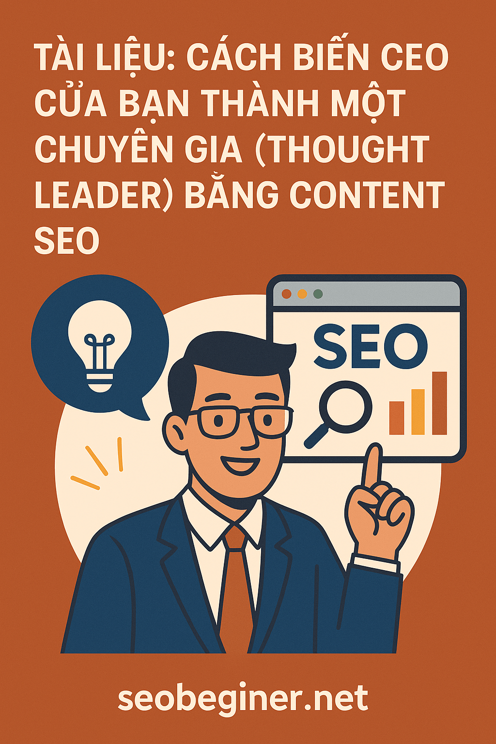Tài Liệu: Cách Biến CEO Của Bạn Thành Một Chuyên Gia (Thought Leader) Bằng Content SEO