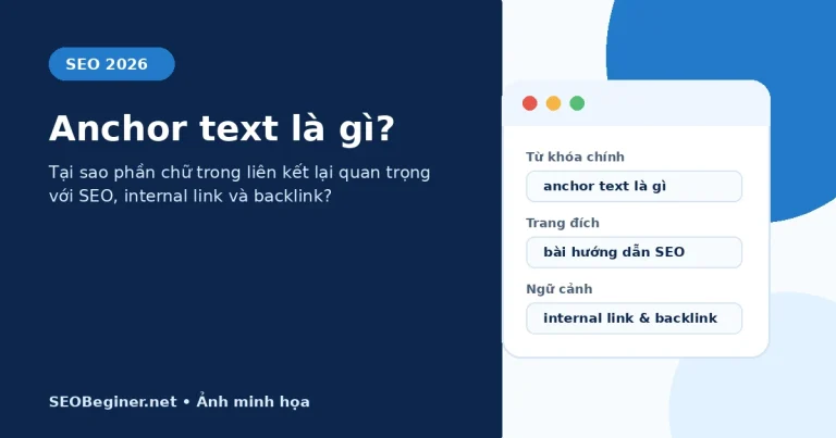 Anchor text là gì? Cách dùng cho internal link và backlink