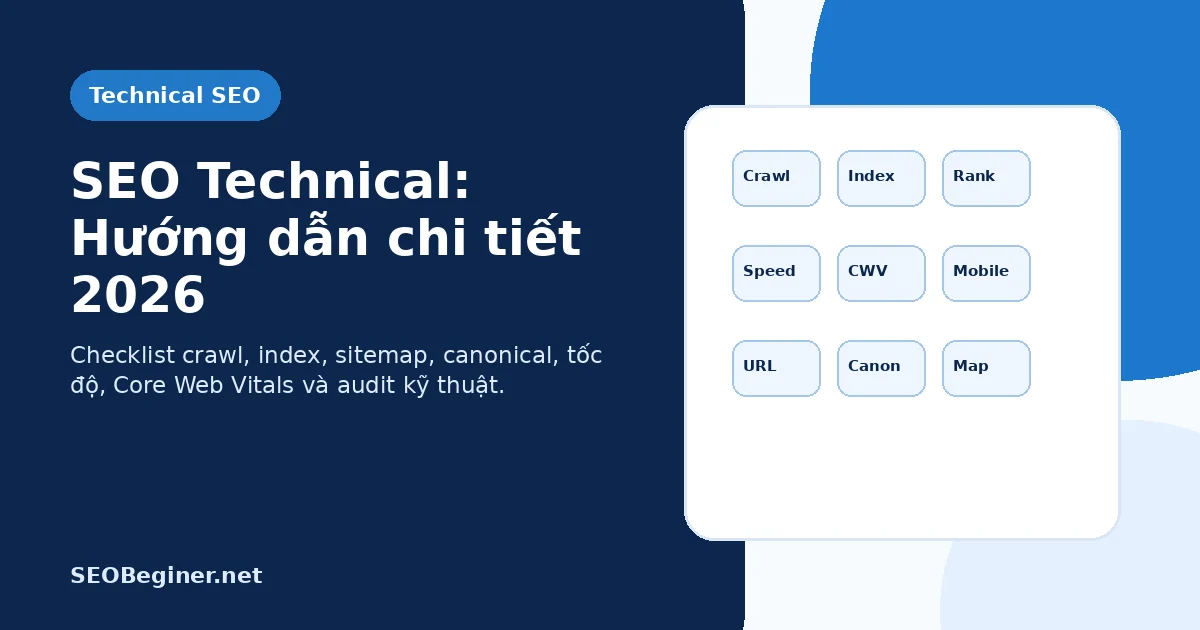 Technical SEO kiểm tra crawl render index canonical và trải nghiệm